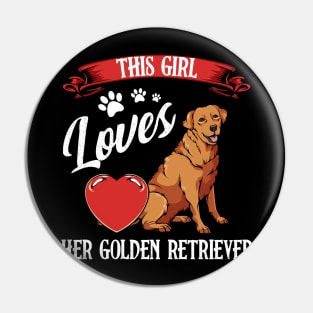 This Girl Loves Her Golden Retriever - Dog Lover Saying Pin