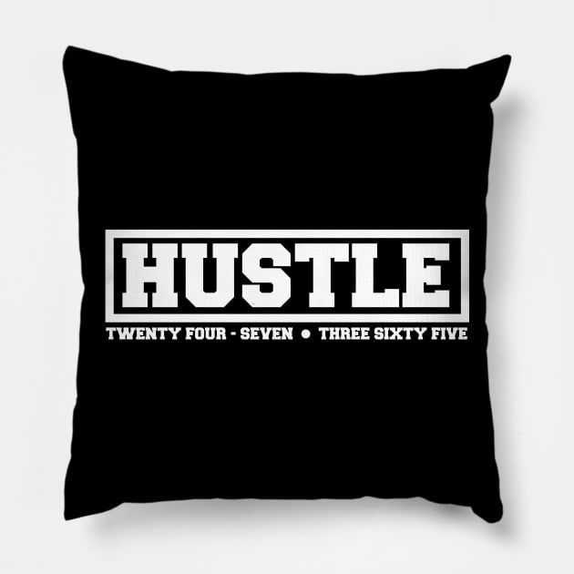 Hustle (white text) Pillow by artofplo