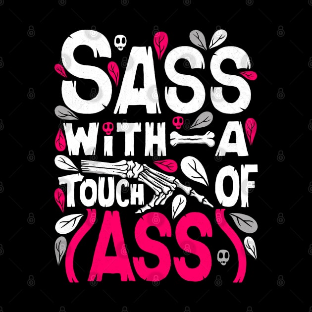 Sass With A Touch Of Ass by Scriptnbones