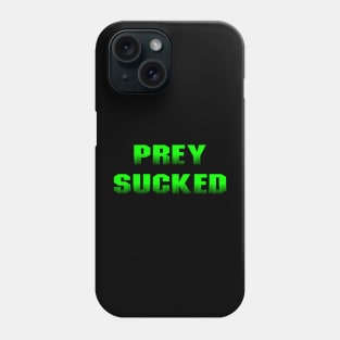 Prey Sucked - Green Phone Case