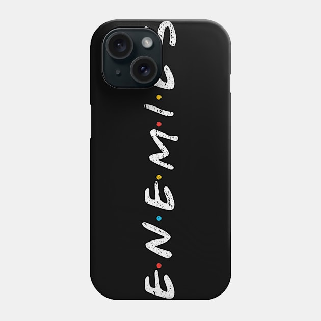 Enemies Phone Case by nickbeta