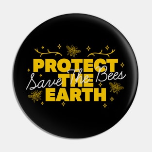 Protect The Earth, Save The Bees Pin