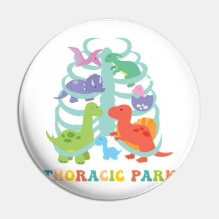 Thoracic Park Funny Nurse Dinosaur Lover Gift For Men Women Pin