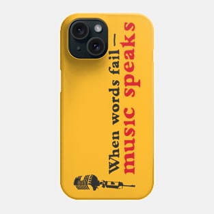 Music speaks Phone Case