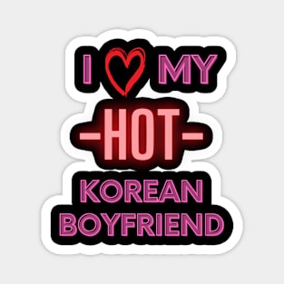 I love my hot korean boyfriend Magnet