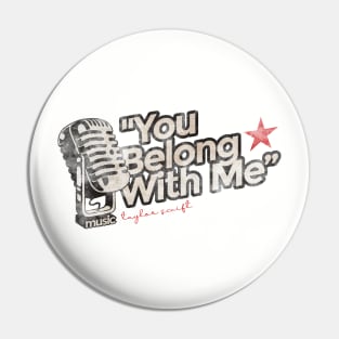 You Belong With Me - Greatest Karaoke Songs Vintage Pin