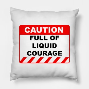 Funny Human Caution Label / Sign FULL OF LIQUID COURAGE Sayings Sarcasm Humor Quotes Pillow