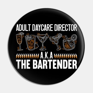 Adult Daycare Director Aka Bartender Mixologist Barkeep Pin