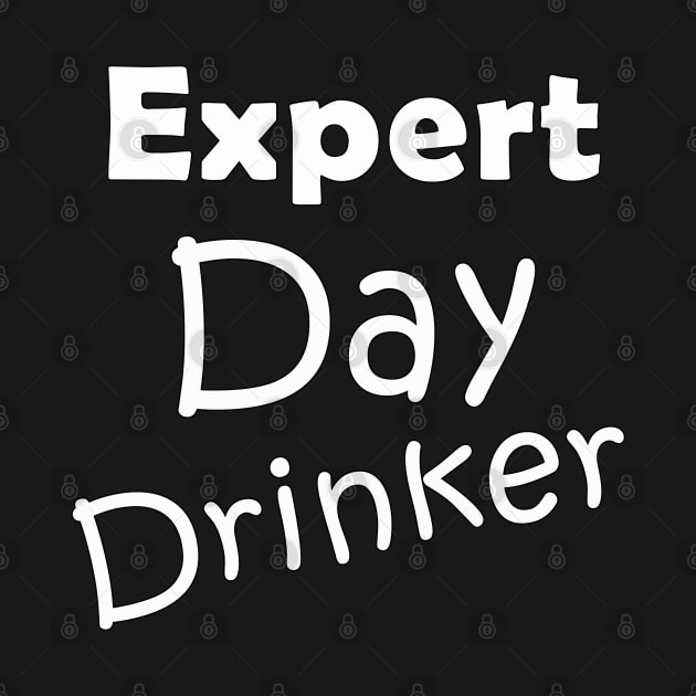 Expert Day Drinker by Turnersartandcrafts