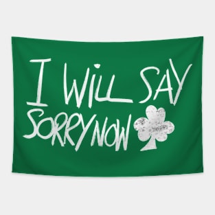 I Will Say Sorry Now Tapestry