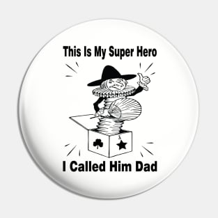 My Dad My Super Hero Pin