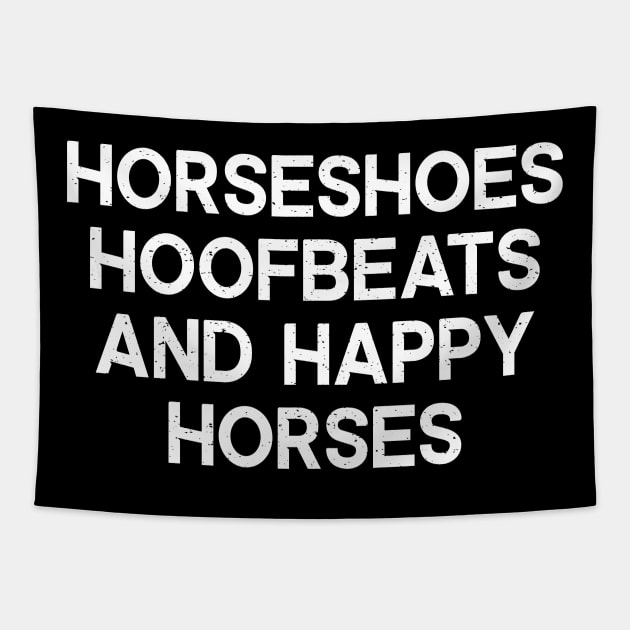 Horseshoes, Hoofbeats, and Happy Horses Tapestry by trendynoize