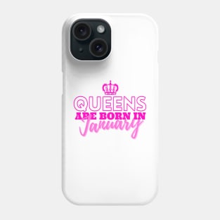 Queens are born in January Phone Case