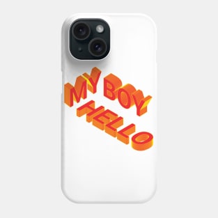 3D Hello My Boy Phone Case