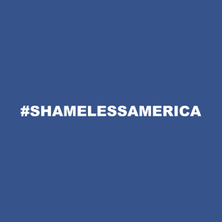 Shameless America T-Shirt