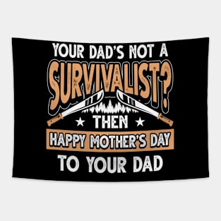 Funny Saying Survivalist Dad Father's Day Gift Tapestry