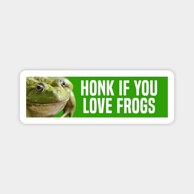 HONK IF YOU LOVE FROGS Magnet by Big Tees