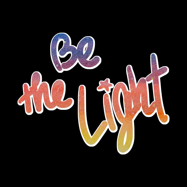 Positive Vibes - Be the Light by TheAlbinoSnowman