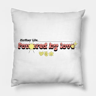 mother life powered by love Pillow