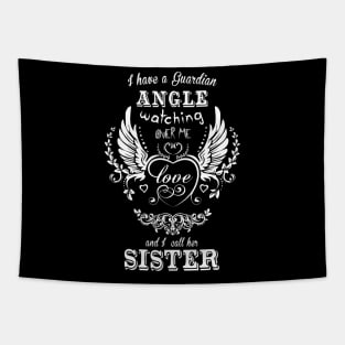 I have a guardian angel watching over me and i call her sister Tapestry