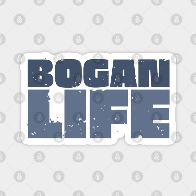 Bogan Life Magnet by Timeless Chaos