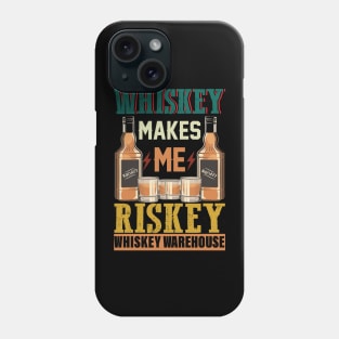 Whiskey Makes Me Risky (Front) Phone Case