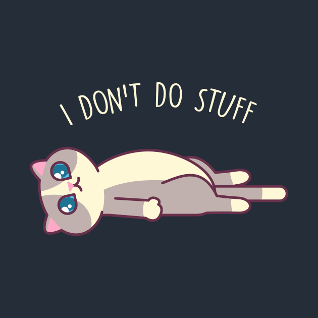 I Don't Do Stuff - Kawaii Kitty Mister Muffins by tommartinart