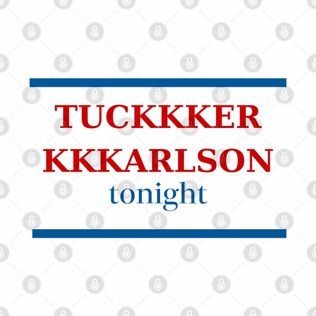 Tuckkker Kkkarlson Tonight by TJWDraws