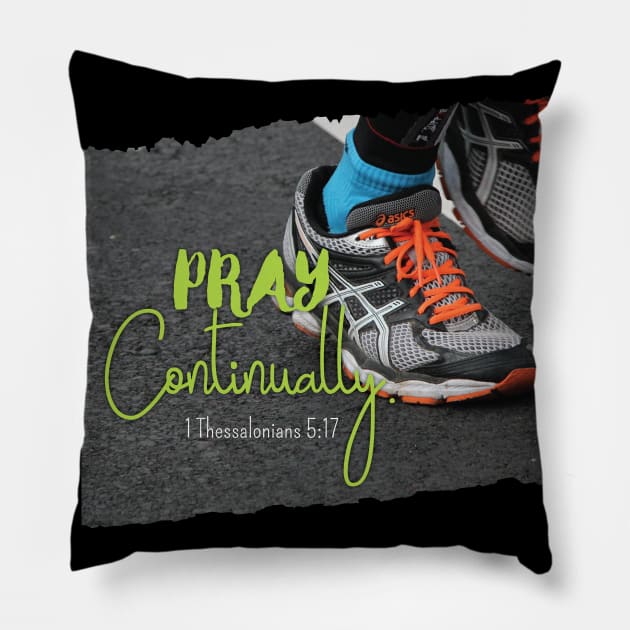 Pray Continually 1 Thessalonians 5:17 - Christian Design Pillow by Third Day Media, LLC.