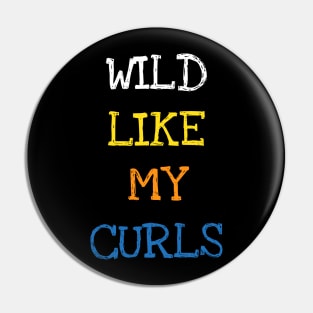 Wild Like My Curls Shirt Funny Saying Curly Hair Kids Tee T-Shirt Pin