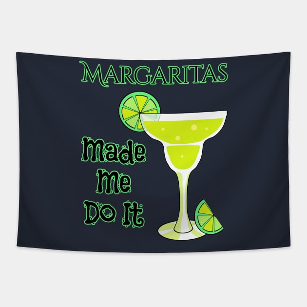 Margaritas Made Me Do It Funny Drinking T-Shirt Tapestry by macdonaldcreativestudios