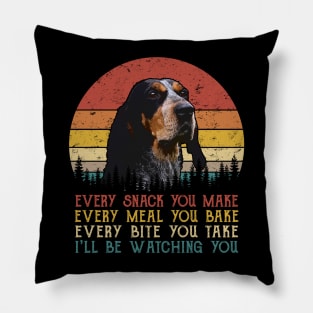 Retro Bluetick Coonhound Every Snack You Make Every Meal You Bake Pillow