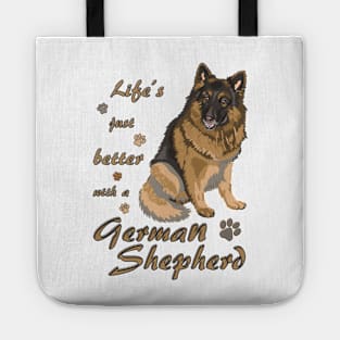 Life's just better with a German Shepherd! Especially for GSD owners! Tote