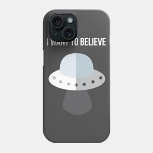 I Want to Believe - X-Files Phone Case