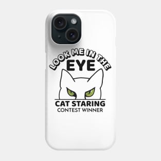 Look me in the eye funny cat cartoon - cat staring contest winner Phone Case