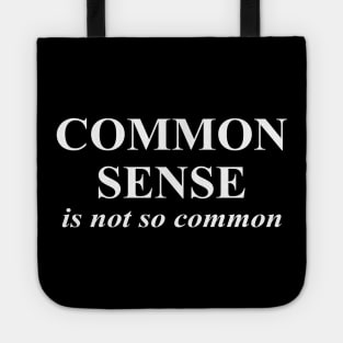 Common Sense is Not So Common Tote
