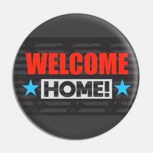 Welcome Home Pin