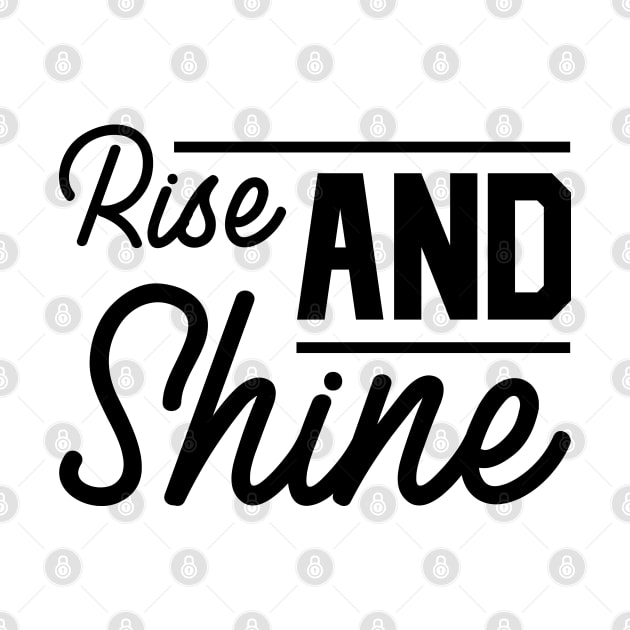 Rise And Shine Design by Dojaja