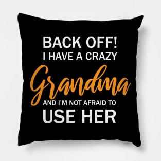 Back Off I Have A Crazy Grandma And I’m Not Afraid To Use Her Pillow