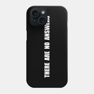 No answers Phone Case