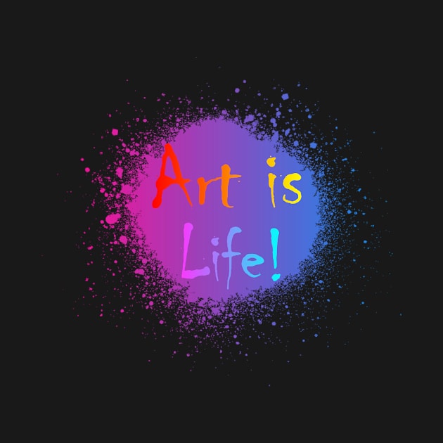 ART IS LIFE by Naan