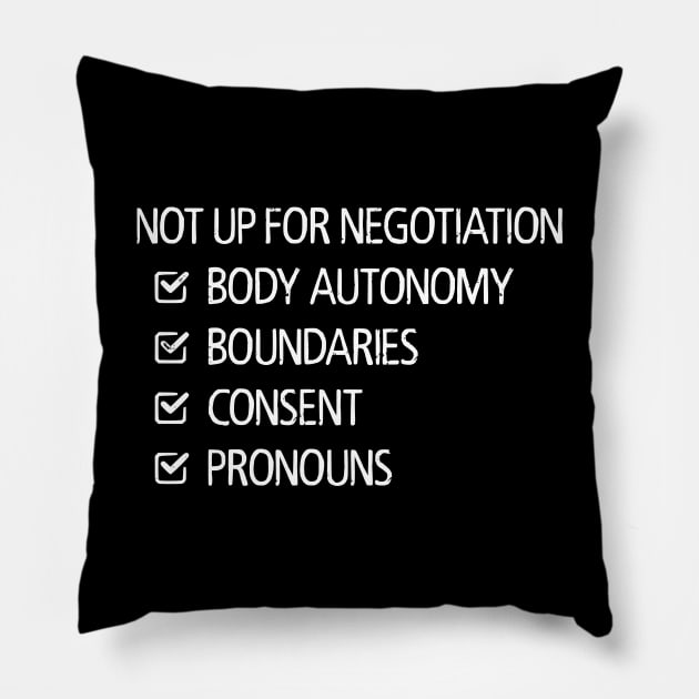 Not Up For Negotiation Pillow by prettyinpunk