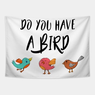 Do you have a bird - Denglisch Joke Tapestry