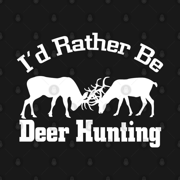 Id Rather Be Deer Hunting by Schimmi