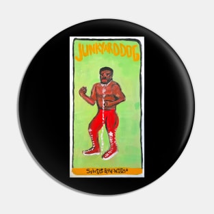 Junkyard Dog Pin