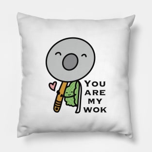 You Are My Wok Pillow