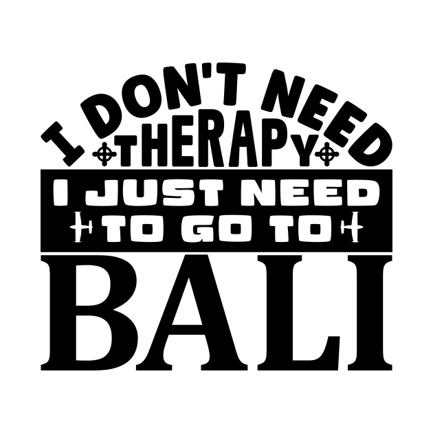 I don't need therapy, I just need to go to Bali by colorsplash