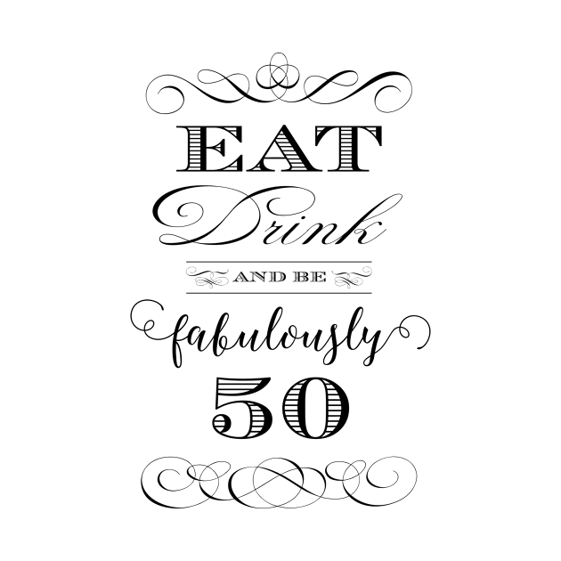 Eat Drink and be Fabulously 50 by AntiqueImages