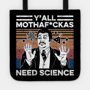 Retro Vintage Neil Degrasse Tyson Y'all Mothafuckas Need Science Tote