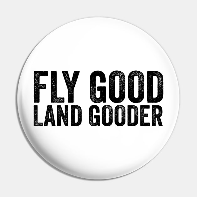 Fly Good Land Gooder Funny Pilot T-shirt, Aviation Shirt, Women Men Ladies Kids Baby Pin by Y2KSZN